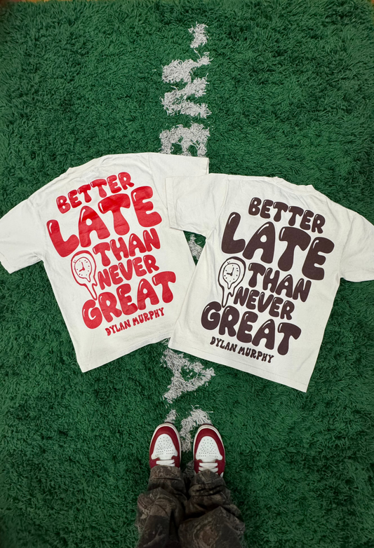 Better Late Than Never Great Tee Shirt